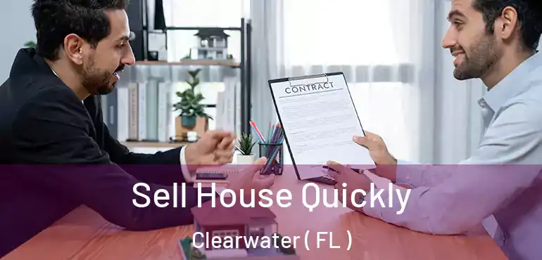 Sell House Quickly Clearwater ( FL )