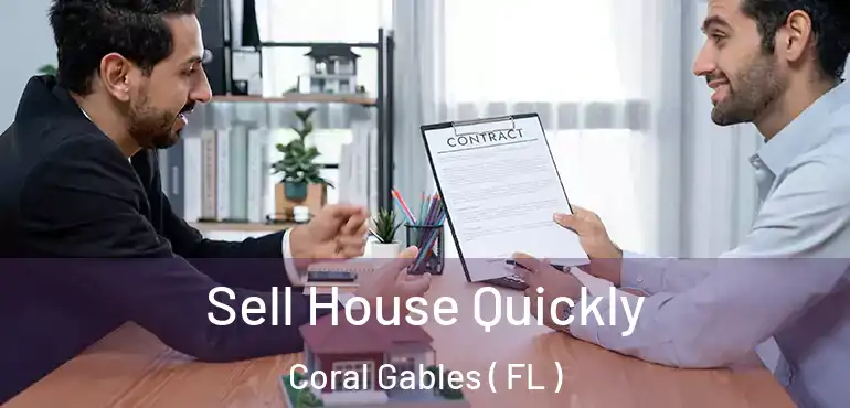  Sell House Quickly Coral Gables ( FL )