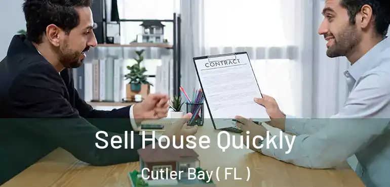  Sell House Quickly Cutler Bay ( FL )