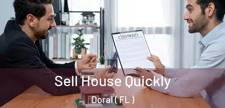  Sell House Quickly Doral ( FL )