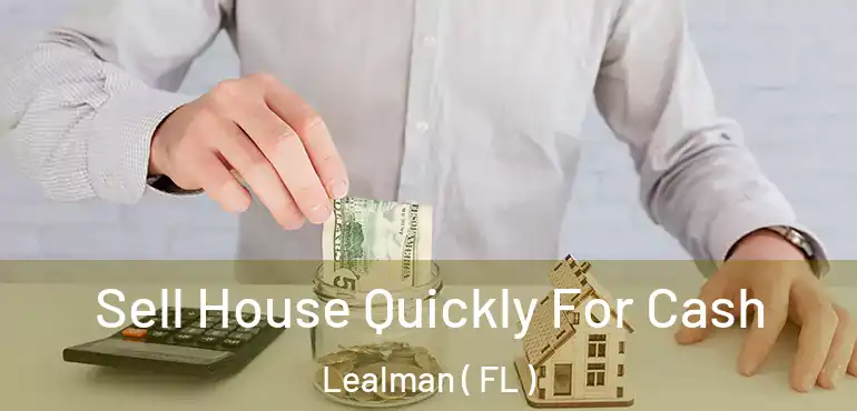  Sell House Quickly For Cash Lealman ( FL )