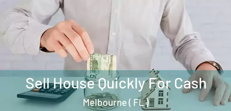  Sell House Quickly For Cash Melbourne ( FL )