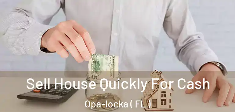  Sell House Quickly For Cash Opa-locka ( FL )