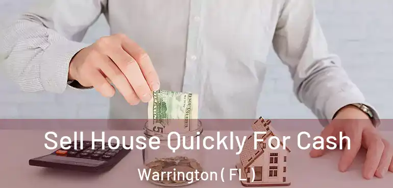  Sell House Quickly For Cash Warrington ( FL )