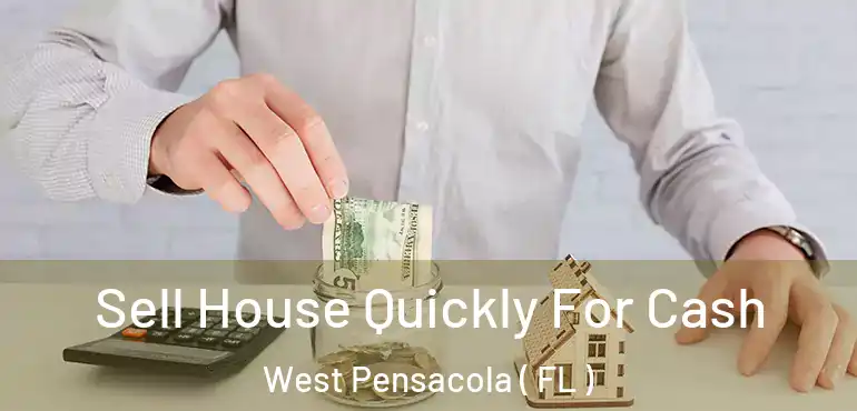  Sell House Quickly For Cash West Pensacola ( FL )
