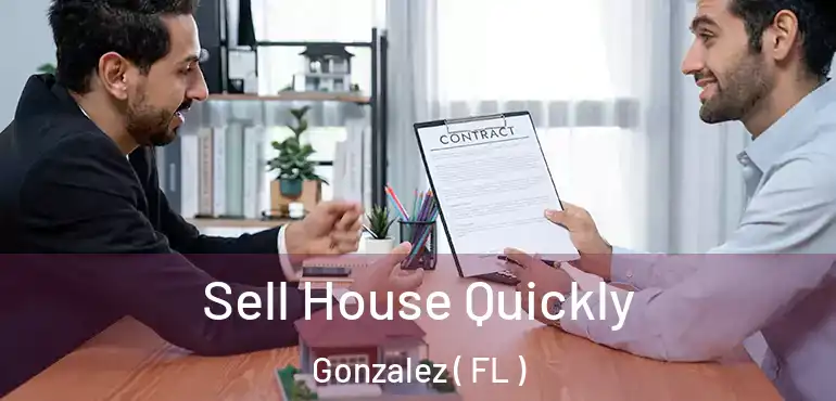  Sell House Quickly Gonzalez ( FL )