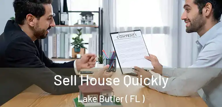  Sell House Quickly Lake Butler ( FL )