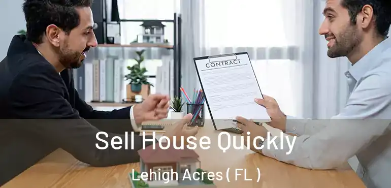  Sell House Quickly Lehigh Acres ( FL )