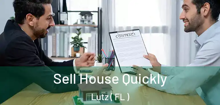  Sell House Quickly Lutz ( FL )