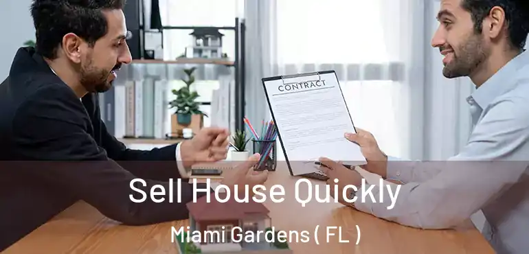  Sell House Quickly Miami Gardens ( FL )