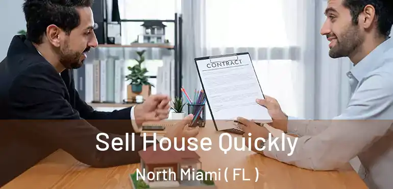  Sell House Quickly North Miami ( FL )