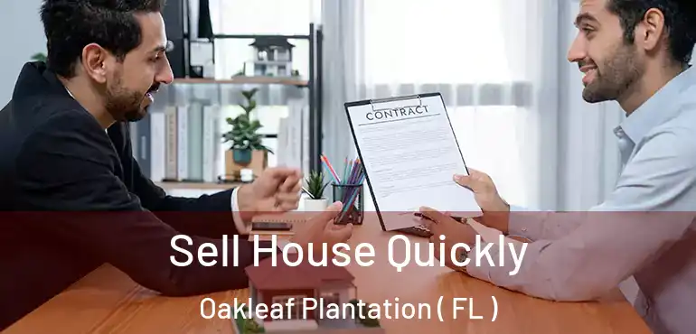  Sell House Quickly Oakleaf Plantation ( FL )