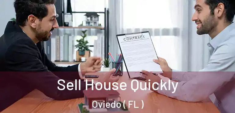  Sell House Quickly Oviedo ( FL )