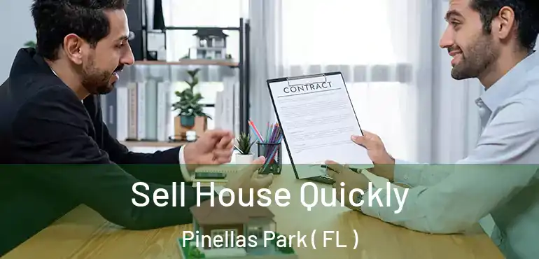  Sell House Quickly Pinellas Park ( FL )