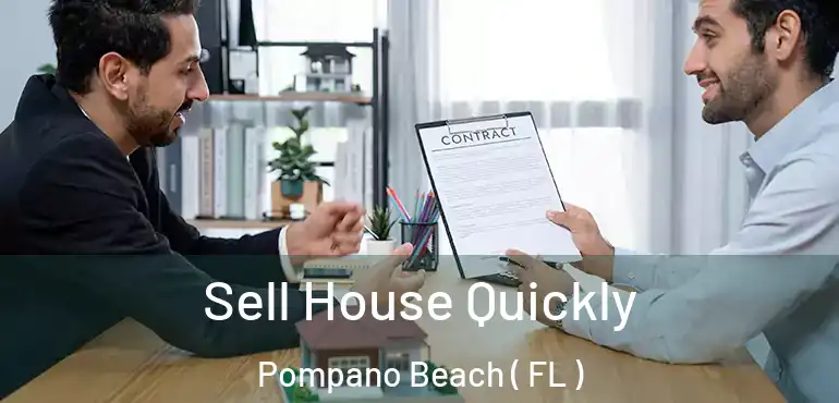  Sell House Quickly Pompano Beach ( FL )