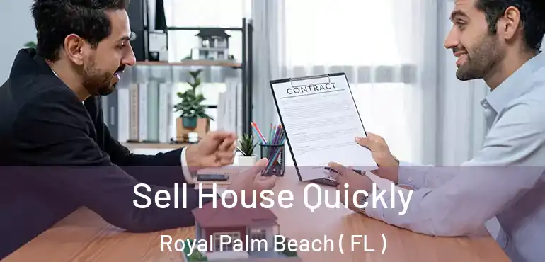  Sell House Quickly Royal Palm Beach ( FL )