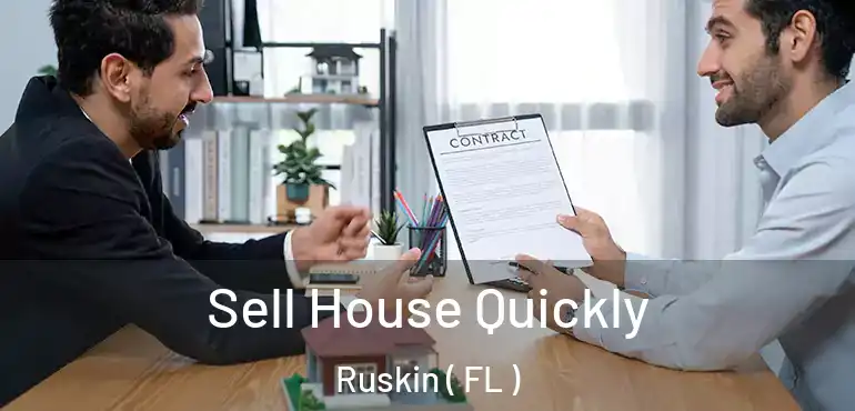  Sell House Quickly Ruskin ( FL )