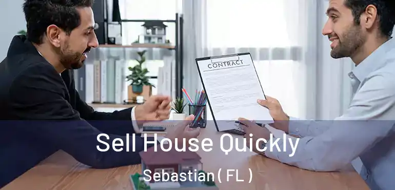  Sell House Quickly Sebastian ( FL )