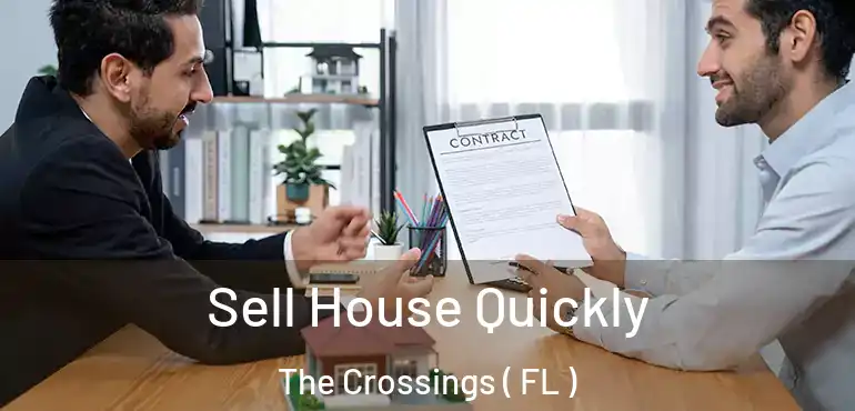 Sell House Quickly The Crossings ( FL )