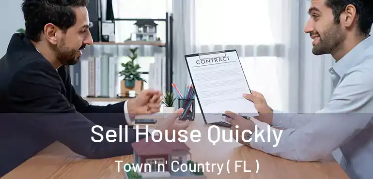  Sell House Quickly Town 'n' Country ( FL )