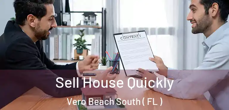  Sell House Quickly Vero Beach South ( FL )