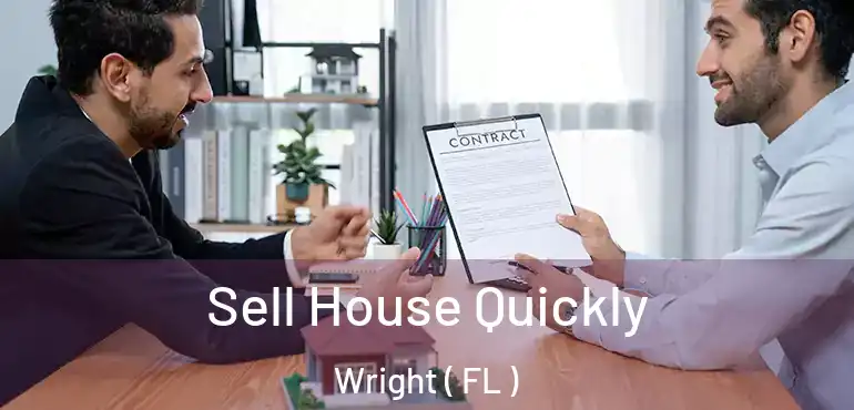  Sell House Quickly Wright ( FL )