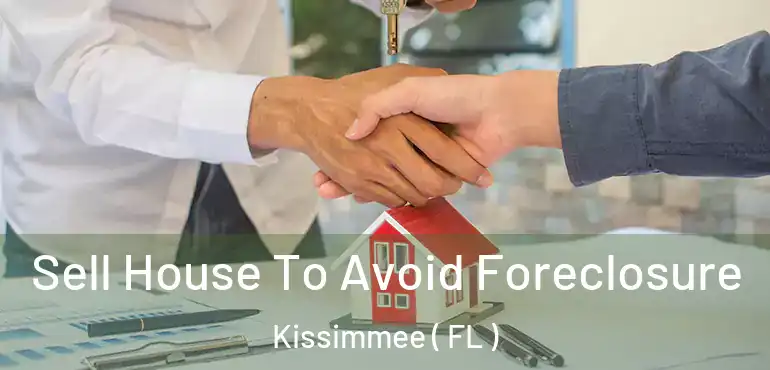  Sell House To Avoid Foreclosure Kissimmee ( FL )