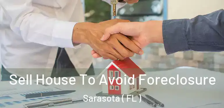  Sell House To Avoid Foreclosure Sarasota ( FL )