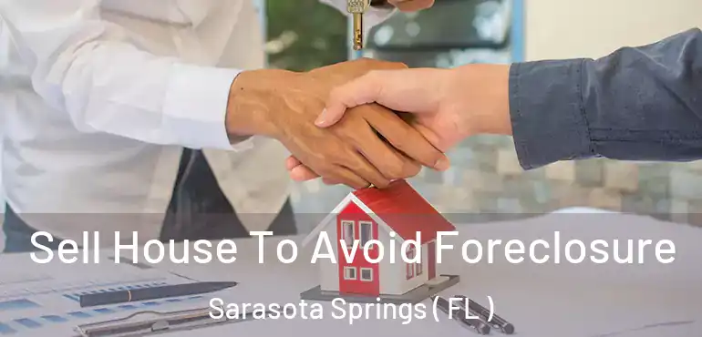  Sell House To Avoid Foreclosure Sarasota Springs ( FL )