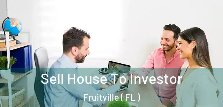  Sell House To Investor Fruitville ( FL )