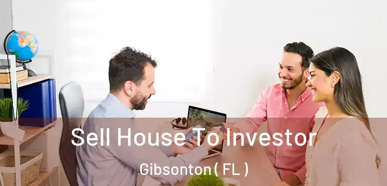  Sell House To Investor Gibsonton ( FL )