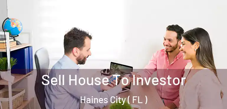  Sell House To Investor Haines City ( FL )
