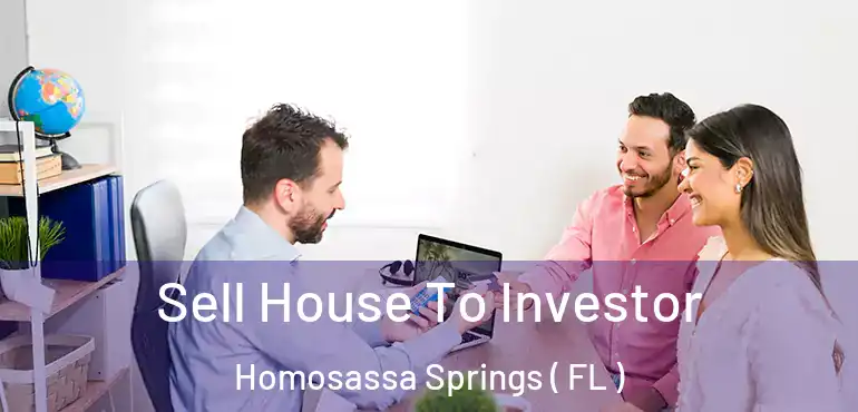  Sell House To Investor Homosassa Springs ( FL )