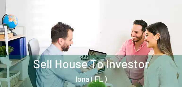  Sell House To Investor Iona ( FL )