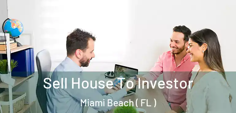  Sell House To Investor Miami Beach ( FL )