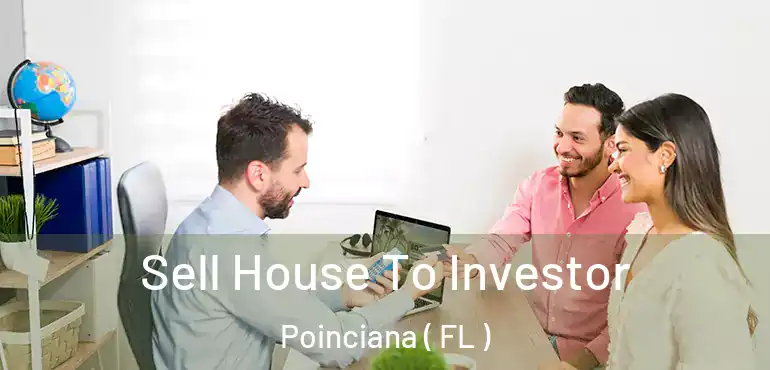  Sell House To Investor Poinciana ( FL )