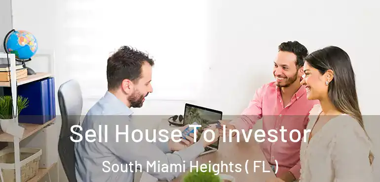  Sell House To Investor South Miami Heights ( FL )