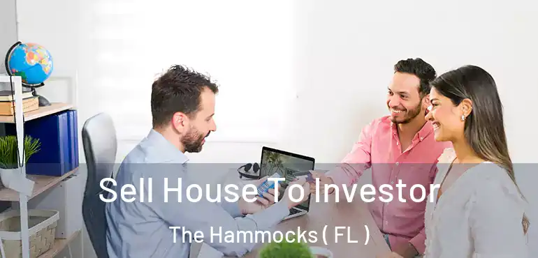  Sell House To Investor The Hammocks ( FL )