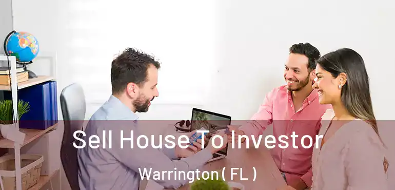  Sell House To Investor Warrington ( FL )