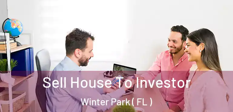  Sell House To Investor Winter Park ( FL )