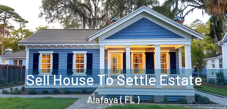  Sell House To Settle Estate Alafaya ( FL )