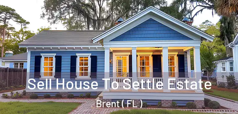  Sell House To Settle Estate Brent ( FL )