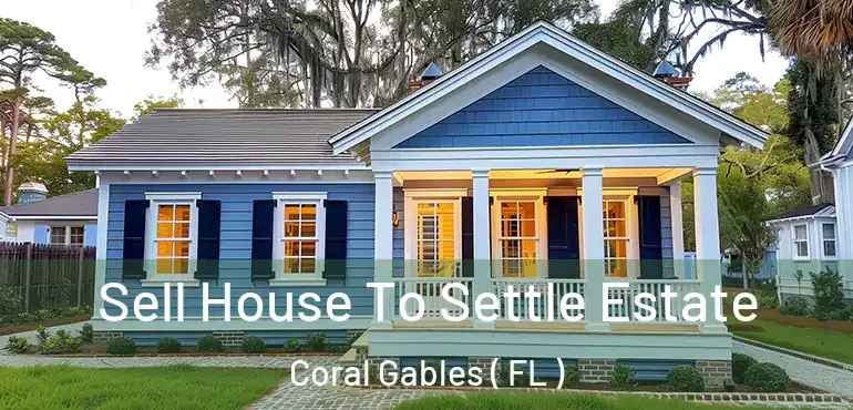  Sell House To Settle Estate Coral Gables ( FL )
