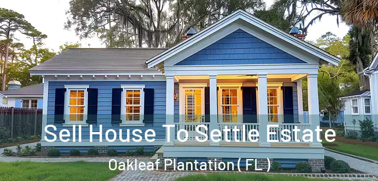  Sell House To Settle Estate Oakleaf Plantation ( FL )