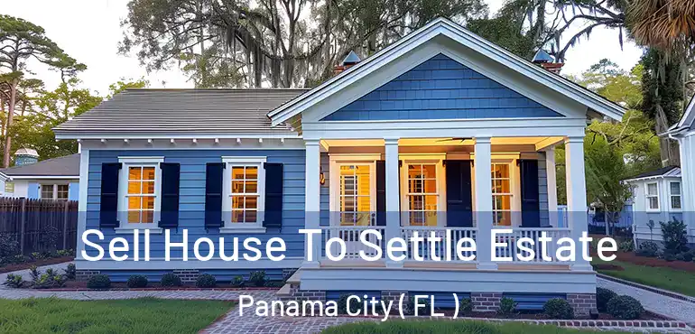  Sell House To Settle Estate Panama City ( FL )