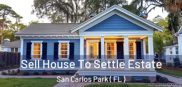  Sell House To Settle Estate San Carlos Park ( FL )
