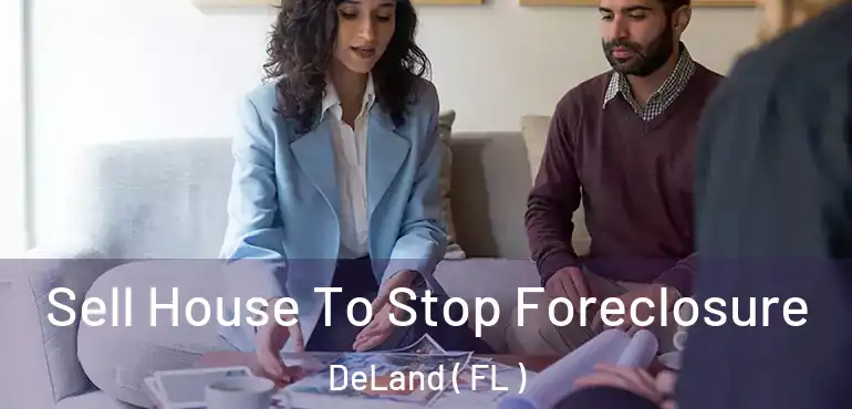  Sell House To Stop Foreclosure DeLand ( FL )