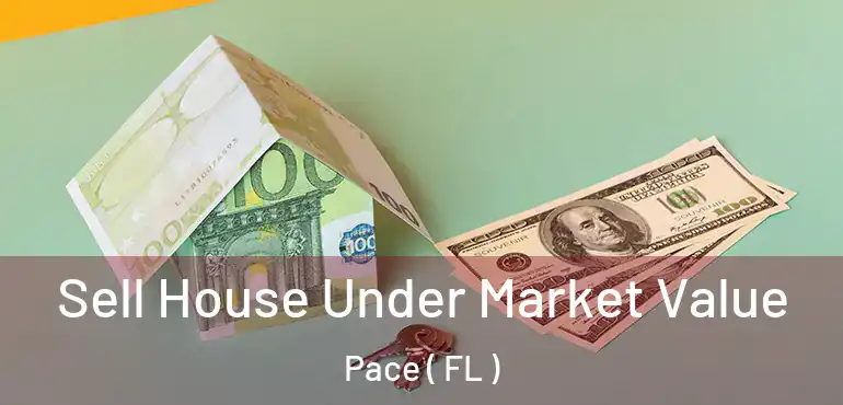  Sell House Under Market Value Pace ( FL )