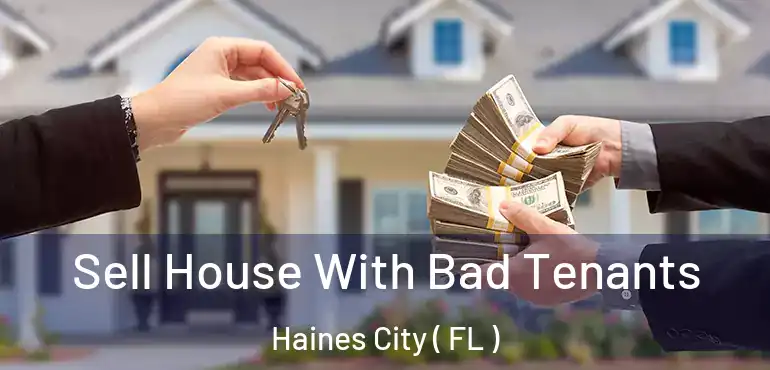  Sell House With Bad Tenants Haines City ( FL )