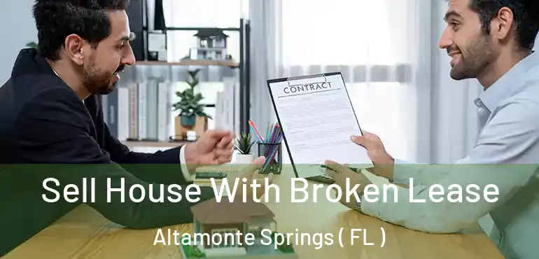  Sell House With Broken Lease Altamonte Springs ( FL )